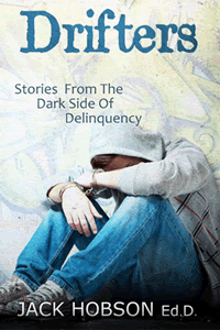 Drifters ~ Stories from the Dark Side of Deliquency by Jack Hobson