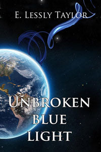 Unbroken Blue Light by E Lessly Taylor