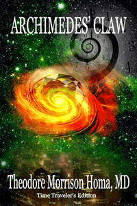 Archimedes' Claw ~ Time Travelers Edition by Theodore M. Homa