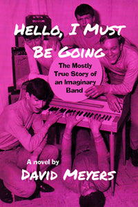 Hello, I Must Be Going by David Meyers