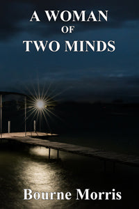 A Woman of Two Minds by Bourne Morris