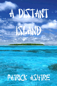 A Distant Island by Patrick Ashtre