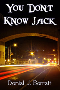 You Don't Know Jack by Daniel J. Barrett
