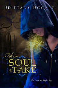 Your Soul to Take by Brittany Booker