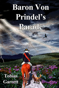 Baron Von Prindel's Parade by Tobias Garrett
