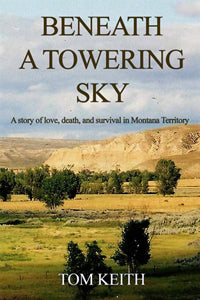 Beneath a Towering Sky by Tom Keith