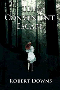 The Convenient Escape by Robert Downs