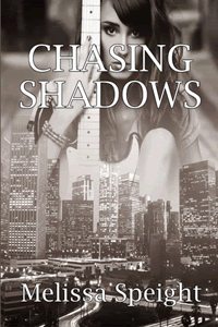 Chasing Shadows by Melissa Speight