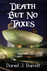 Death but No Taxes by Daniel J Barrett