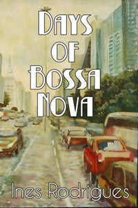 Days of Bossa Nova by Ines Rodrigues