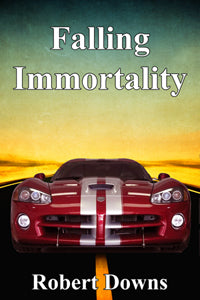 Falling Immortality by Robert Downs