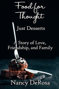 Food for Thought: Just Desserts by Nancy DeRosa