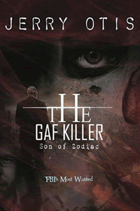 The Gaf Killer ~ Son of Zodiac by Jerry Otis