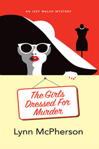 The Girls Dressed for Murder by Lynn McPherson