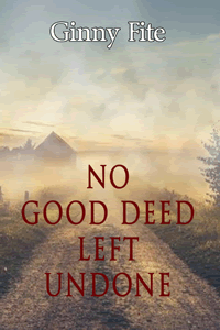 No Good Deed Left Undone