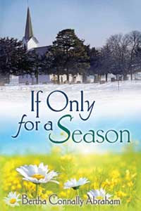 If Only for a Season by Bertha Connally Abraham