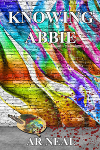 Knowing Abbie by AR Neal