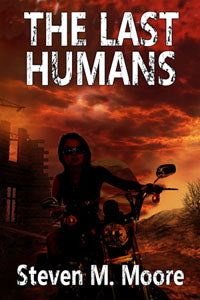 The Last Humans by Steven M. Moore