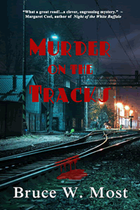 Murder on the Tracks by Bruce W. Most