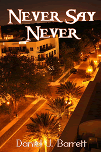 Never Say Never by Daniel J. Barrett