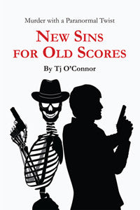 New Sins for Old Scores by Tj O'Connor