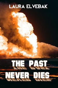 The Past Never Dies by Laura Elvebak