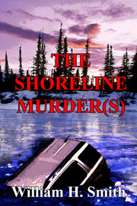 The Shoreline Murder(s) by Willaim H. Smith