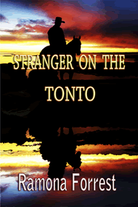 Stranger on the Tonto by Ramona Forrest