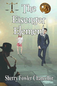The Eisenger Element by Sherry Chancellor Fowler