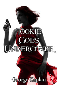 Tookie Goes Undercover by George Kaplan